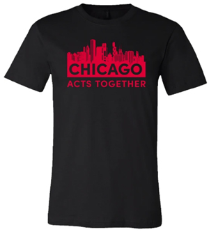 Chicago Acts Together T-shirt