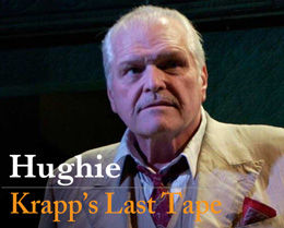 Hughie and Krapp's Last Tape