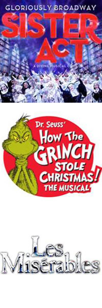 Sister Act, Dr. Seuss' How The Grinch Stole Christmas! The Musical, Les Miserables