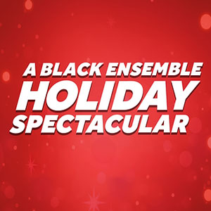 A Black Ensemble Holiday Spectacular