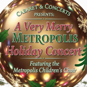 A Very Merry Metropolis Holiday Concert