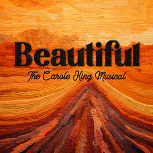 Beautiful: The Carole King Musical