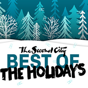 The Second City's Best of The Holidays