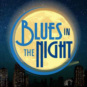 Blues in the Night by Porchlight Music Theatre