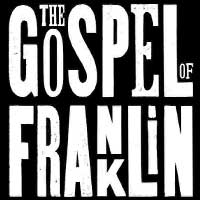 The Gospel of Franklin The Gospel of Franklin