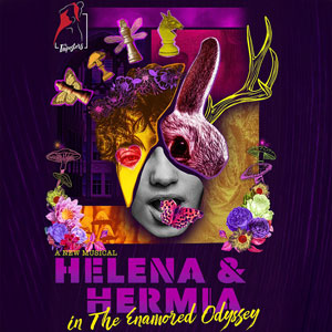 Helena & Hermia in The Enamored Odyssey