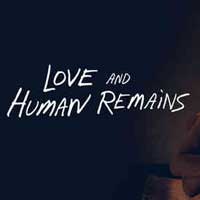 Love and Human Remains Love and Human Remains
