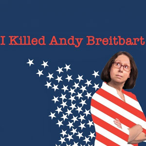 I Killed Andy Breitbart