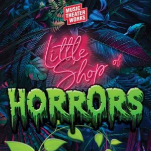 Little Shop of Horrors presented by Music Theater Works