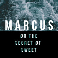 Marcus; Or The Secret of Sweet