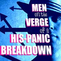 Men On The Verge Of A His-panic Breakdown