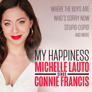 My Happiness: Michelle Lauto Sings Connie Francis