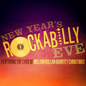 New Year's Rockabilly Eve, Featuring the Cast of Million Dollar Quartet Christmas