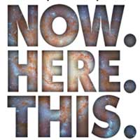 Now. Here. This.