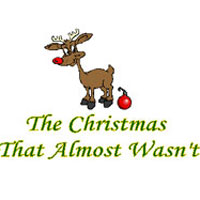 The Christmas That Almost Wasn't