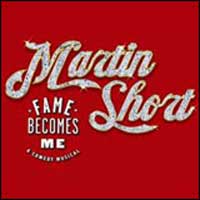 Martin Short: Fame Becomes Me Martin Short: Fame Becomes Me
