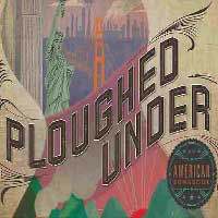 Ploughed Under: An American Songbook