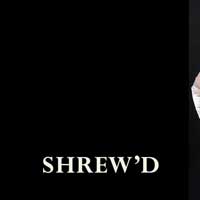 Shrew'd!