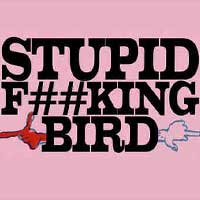 Stupid F***ing Bird