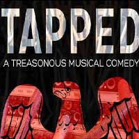 Tapped: A Treasonous Musical Comedy
