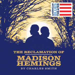 The Reclamation of Madison Hemings at American Blues Theater