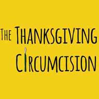 The Thanksgiving Circumcision